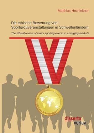 Seller image for Die ethische Bewertung von Sportgroveranstaltungen in Schwellenlndern for sale by BuchWeltWeit Ludwig Meier e.K.