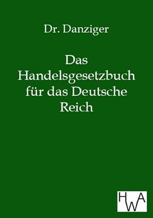 Imagen del vendedor de Das neue Handelsgesetzbuch fr das Deutsche Reich a la venta por BuchWeltWeit Ludwig Meier e.K.