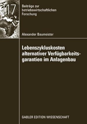 Bild des Verkufers fr Lebenszykluskosten alternativer Verfgbarkeitsgarantien im Anlagenbau zum Verkauf von BuchWeltWeit Ludwig Meier e.K.