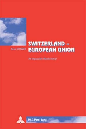 Bild des Verkufers fr Switzerland - European Union zum Verkauf von BuchWeltWeit Ludwig Meier e.K.