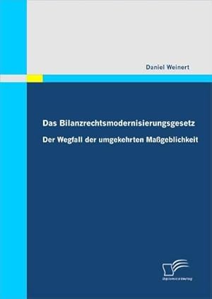 Bild des Verkufers fr Das Bilanzrechtsmodernisierungsgesetz zum Verkauf von BuchWeltWeit Ludwig Meier e.K.