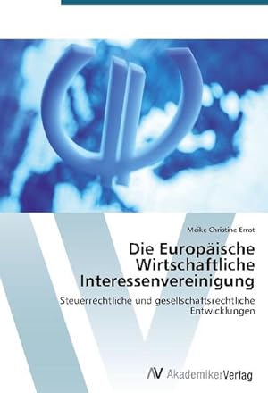 Immagine del venditore per Die Europische Wirtschaftliche Interessenvereinigung venduto da BuchWeltWeit Ludwig Meier e.K.