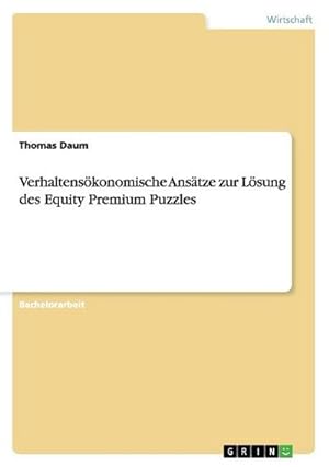 Seller image for Verhaltenskonomische Anstze zur Lsung des Equity Premium Puzzles for sale by BuchWeltWeit Ludwig Meier e.K.