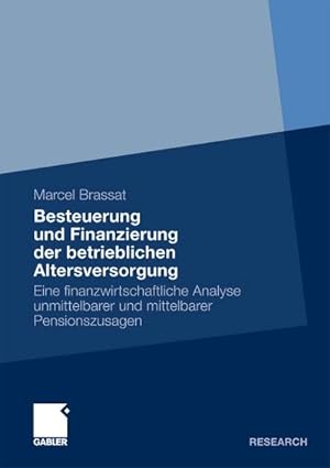 Bild des Verkufers fr Besteuerung und Finanzierung der betrieblichen Altersversorgung zum Verkauf von BuchWeltWeit Ludwig Meier e.K.