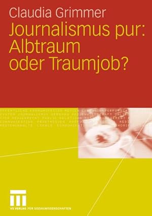 Seller image for Journalismus pur: Albtraum oder Traumjob for sale by BuchWeltWeit Ludwig Meier e.K.