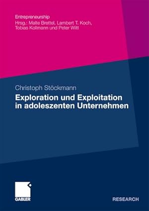 Bild des Verkufers fr Exploration und Exploitation in adoleszenten Unternehmen zum Verkauf von BuchWeltWeit Ludwig Meier e.K.
