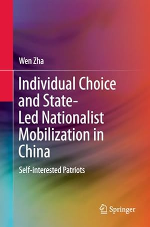 Seller image for Individual Choice and State-Led Nationalist Mobilization in China for sale by BuchWeltWeit Ludwig Meier e.K.