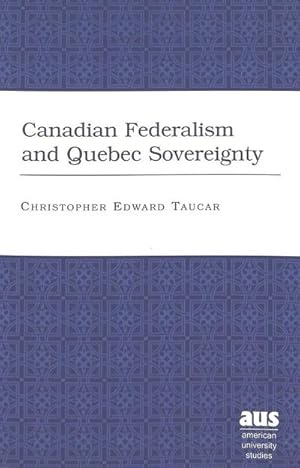 Immagine del venditore per Canadian Federalism and Quebec Sovereignty venduto da BuchWeltWeit Ludwig Meier e.K.