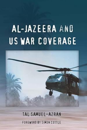 Immagine del venditore per Al-Jazeera and US War Coverage venduto da BuchWeltWeit Ludwig Meier e.K.