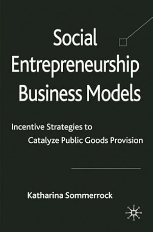 Seller image for Social Entrepreneurship Business Models for sale by BuchWeltWeit Ludwig Meier e.K.