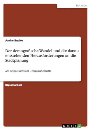 Seller image for Der demografische Wandel und die daraus entstehenden Herausforderungen an die Stadtplanung for sale by BuchWeltWeit Ludwig Meier e.K.