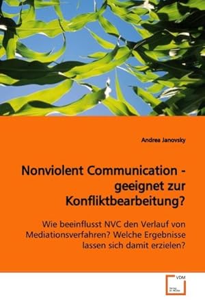 Immagine del venditore per Nonviolent Communication - geeignet zur Konfliktbearbeitung? venduto da BuchWeltWeit Ludwig Meier e.K.