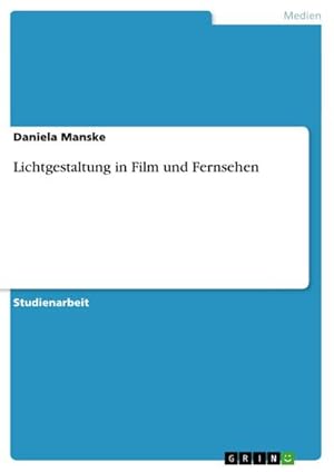 Bild des Verkufers fr Lichtgestaltung in Film und Fernsehen zum Verkauf von BuchWeltWeit Ludwig Meier e.K.