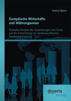 Seller image for Europische Wirtschafts- und Whrungsunion. Kritische Analyse der Auswirkungen des Euros auf die Entwicklung der lnderspezifischen Staatsverschuldung for sale by BuchWeltWeit Ludwig Meier e.K.