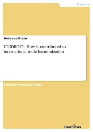 Seller image for UNIDROIT - How it contributed to international trade harmonization for sale by BuchWeltWeit Ludwig Meier e.K.