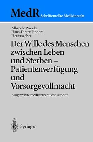 Seller image for Der Wille des Menschen zwischen Leben und Sterben  Patientenverfgung und Vorsorgevollmacht for sale by BuchWeltWeit Ludwig Meier e.K.