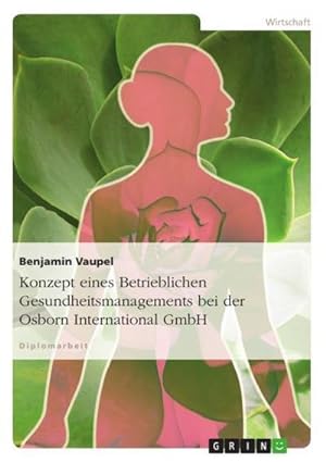 Seller image for Konzept eines Betrieblichen Gesundheitsmanagements bei der Osborn International GmbH for sale by BuchWeltWeit Ludwig Meier e.K.