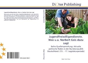 Imagen del vendedor de Jugendfreiwilligendienste. Was u.a. Norbert Geis dazu sagt a la venta por BuchWeltWeit Ludwig Meier e.K.