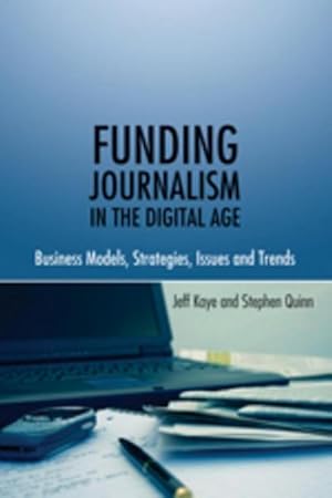 Seller image for Funding Journalism in the Digital Age for sale by BuchWeltWeit Ludwig Meier e.K.