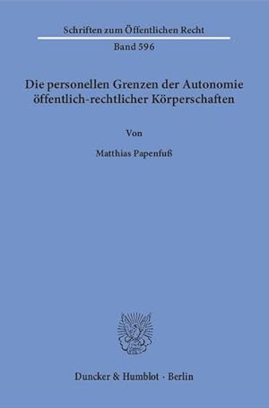 Seller image for Die personellen Grenzen der Autonomie ffentlich-rechtlicher Krperschaften. for sale by BuchWeltWeit Ludwig Meier e.K.