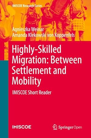Seller image for Highly-Skilled Migration: Between Settlement and Mobility for sale by BuchWeltWeit Ludwig Meier e.K.