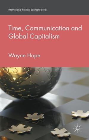 Seller image for Time, Communication and Global Capitalism for sale by BuchWeltWeit Ludwig Meier e.K.