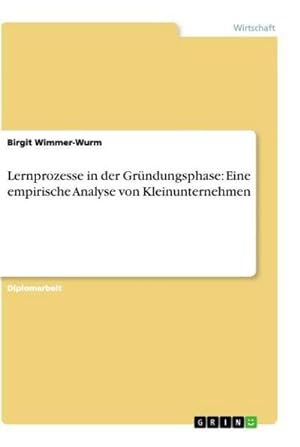 Seller image for Lernprozesse in der Grndungsphase: Eine empirische Analyse von Kleinunternehmen for sale by BuchWeltWeit Ludwig Meier e.K.