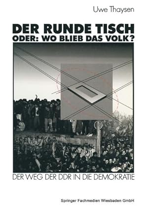 Seller image for Der Runde Tisch. Oder: Wo blieb das Volk? for sale by BuchWeltWeit Ludwig Meier e.K.