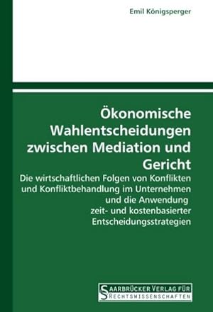 Seller image for konomische Wahlentscheidungen zwischen Mediation und Gericht for sale by BuchWeltWeit Ludwig Meier e.K.