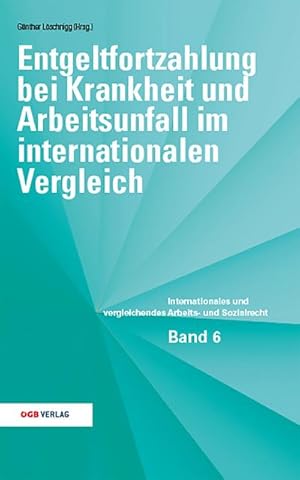 Immagine del venditore per Entgeltfortzahlung bei Krankheit und Arbeitsunfall im internationalen Vergleich venduto da BuchWeltWeit Ludwig Meier e.K.