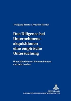 Bild des Verkufers fr Due Diligence bei Unternehmensakquisitionen - eine empirische Untersuchung zum Verkauf von BuchWeltWeit Ludwig Meier e.K.