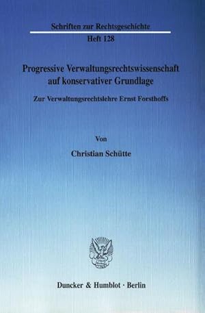 Seller image for Progressive Verwaltungsrechtswissenschaft auf konservativer Grundlage. for sale by BuchWeltWeit Ludwig Meier e.K.