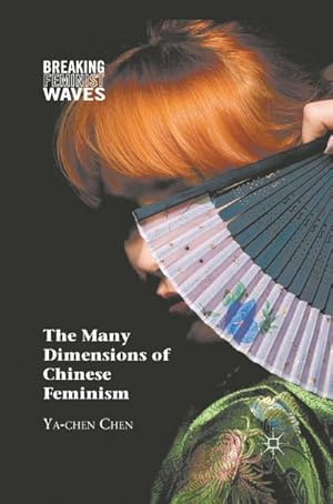 Seller image for The Many Dimensions of Chinese Feminism for sale by BuchWeltWeit Ludwig Meier e.K.