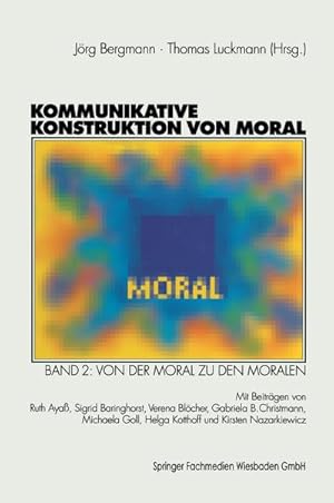 Immagine del venditore per Kommunikative Konstruktion von Moral venduto da BuchWeltWeit Ludwig Meier e.K.