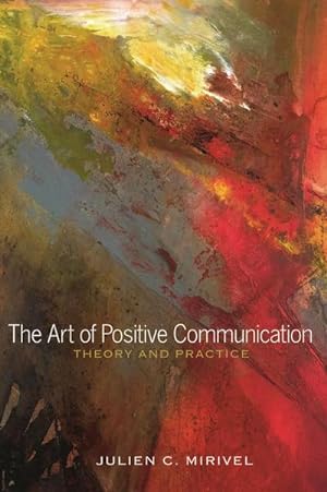 Seller image for The Art of Positive Communication for sale by BuchWeltWeit Ludwig Meier e.K.
