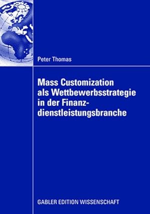 Seller image for Mass Customization als Wettbewerbsstrategie in der Finanzdienstleistungsbranche for sale by BuchWeltWeit Ludwig Meier e.K.