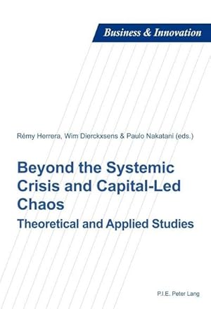 Bild des Verkufers fr Beyond the Systemic Crisis and Capital-Led Chaos zum Verkauf von BuchWeltWeit Ludwig Meier e.K.