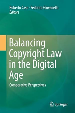 Immagine del venditore per Balancing Copyright Law in the Digital Age venduto da BuchWeltWeit Ludwig Meier e.K.