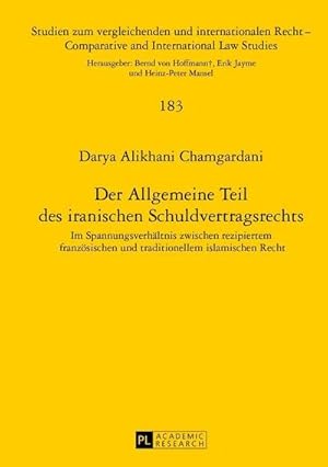 Image du vendeur pour Der Allgemeine Teil des iranischen Schuldvertragsrechts mis en vente par BuchWeltWeit Ludwig Meier e.K.