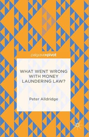 Imagen del vendedor de What Went Wrong with Money Laundering Law? a la venta por BuchWeltWeit Ludwig Meier e.K.