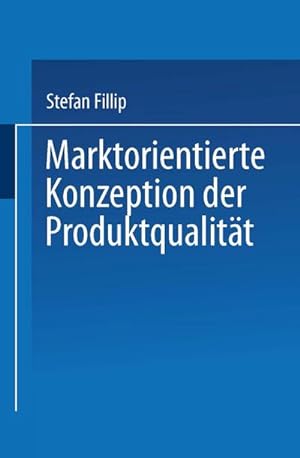 Immagine del venditore per Marktorientierte Konzeption der Produktqualitt venduto da BuchWeltWeit Ludwig Meier e.K.