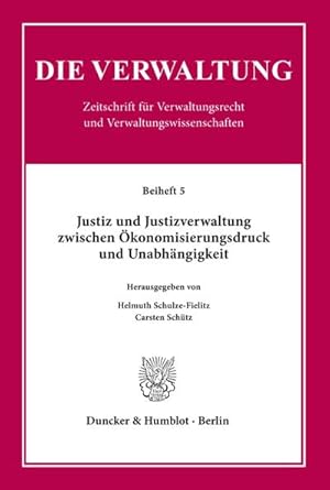 Seller image for Justiz und Justizverwaltung zwischen konomisierungsdruck und Unabhngigkeit. for sale by BuchWeltWeit Ludwig Meier e.K.