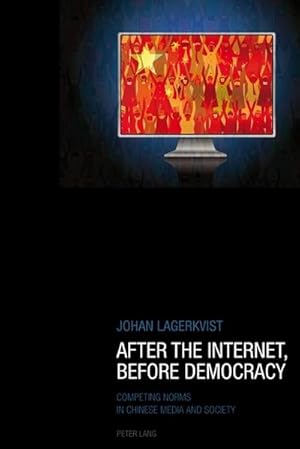 Seller image for After the Internet, Before Democracy for sale by BuchWeltWeit Ludwig Meier e.K.