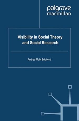 Image du vendeur pour Visibility in Social Theory and Social Research mis en vente par BuchWeltWeit Ludwig Meier e.K.