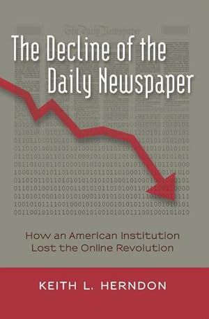 Bild des Verkufers fr The Decline of the Daily Newspaper zum Verkauf von BuchWeltWeit Ludwig Meier e.K.