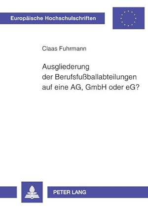 Immagine del venditore per Ausgliederung der Berufsfuballabteilungen auf eine AG, GmbH oder eG? venduto da BuchWeltWeit Ludwig Meier e.K.