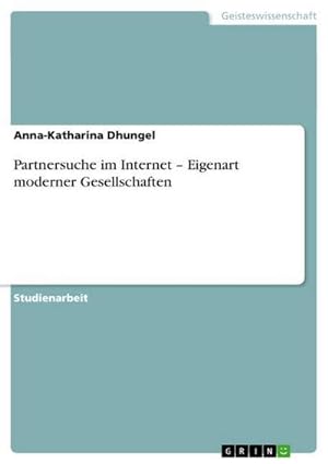 Seller image for Partnersuche im Internet  Eigenart moderner Gesellschaften for sale by BuchWeltWeit Ludwig Meier e.K.