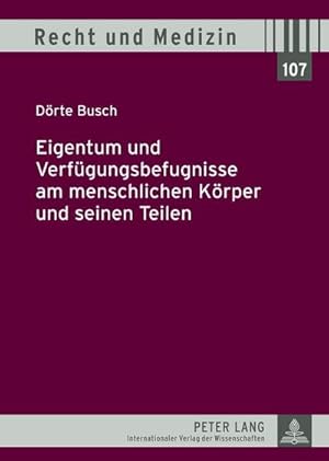 Seller image for Eigentum und Verfgungsbefugnisse am menschlichen Krper und seinen Teilen for sale by BuchWeltWeit Ludwig Meier e.K.