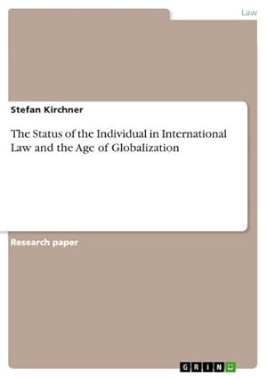 Seller image for The Status of the Individual in International Law and the Age of Globalization for sale by BuchWeltWeit Ludwig Meier e.K.