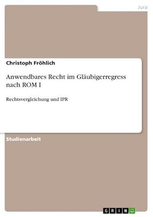 Seller image for Anwendbares Recht im Glubigerregress nach ROM I for sale by BuchWeltWeit Ludwig Meier e.K.